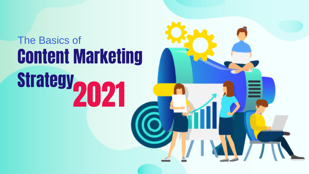 The Basics of Content Marketing Strategy 2023