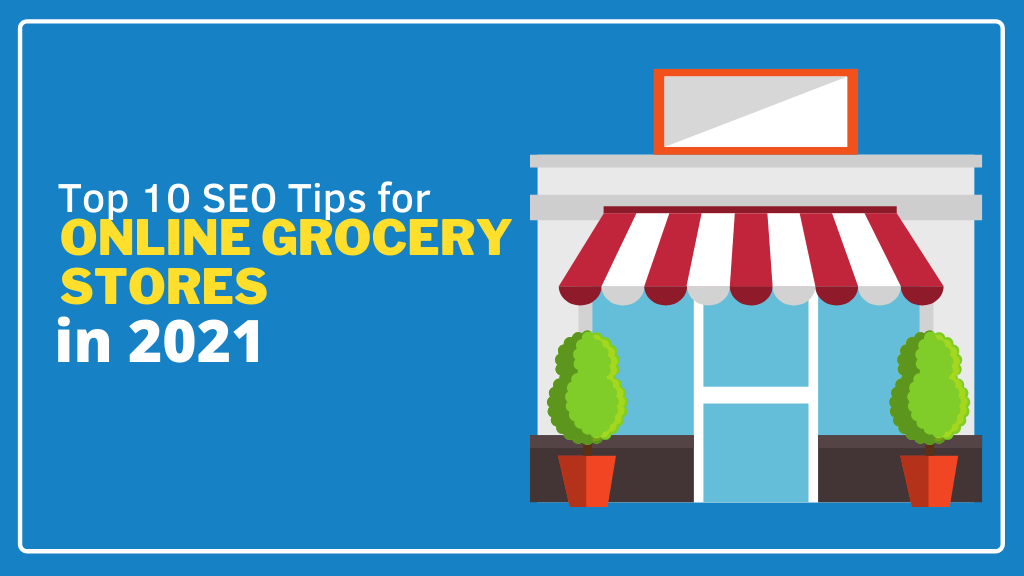 How to Implement SEO for Grocery Stores in 2023?