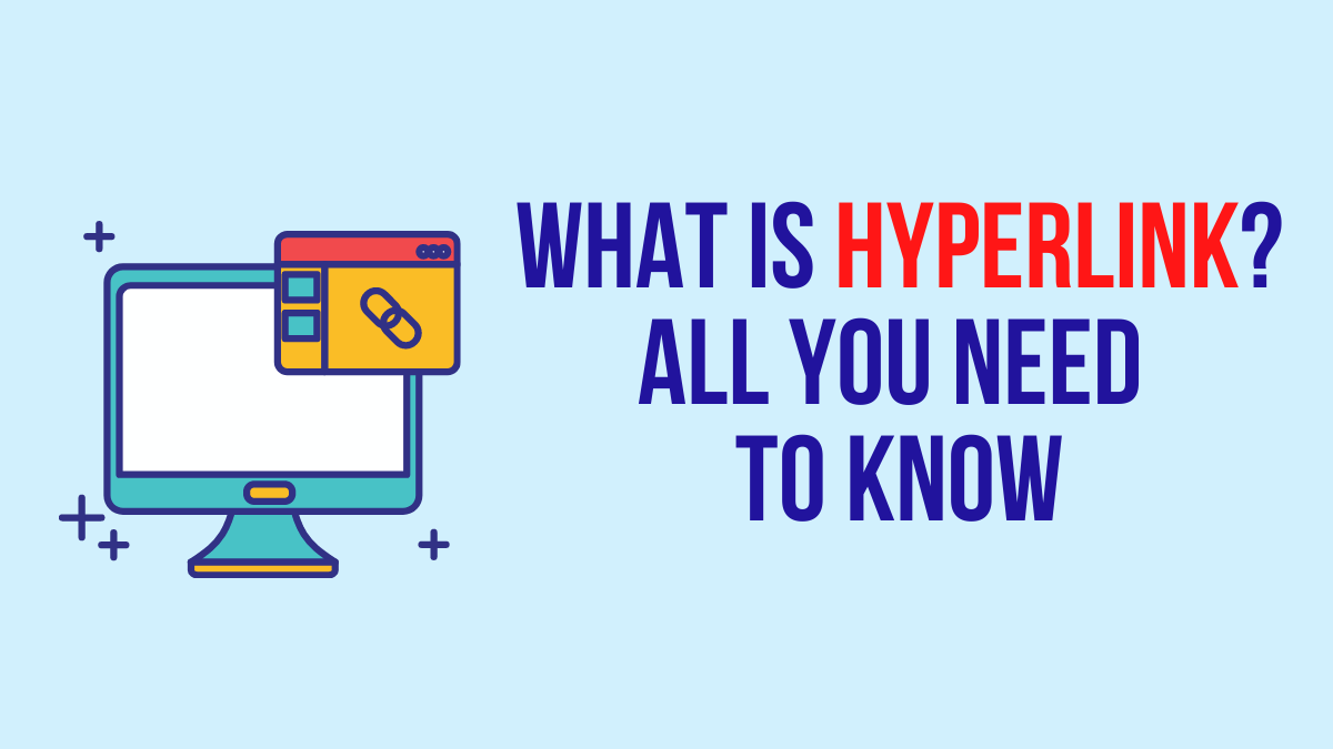 What Is a Hyperlink? Types, Examples & How Hyperlinks Power the Web
