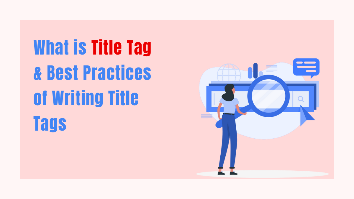 What is Title Tag & Best Practices of Writing Title Tags