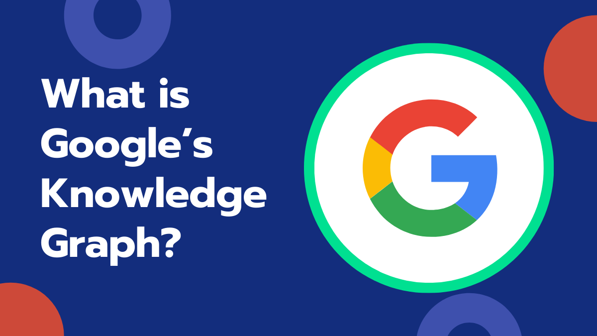 What is Google’s Knowledge Graph