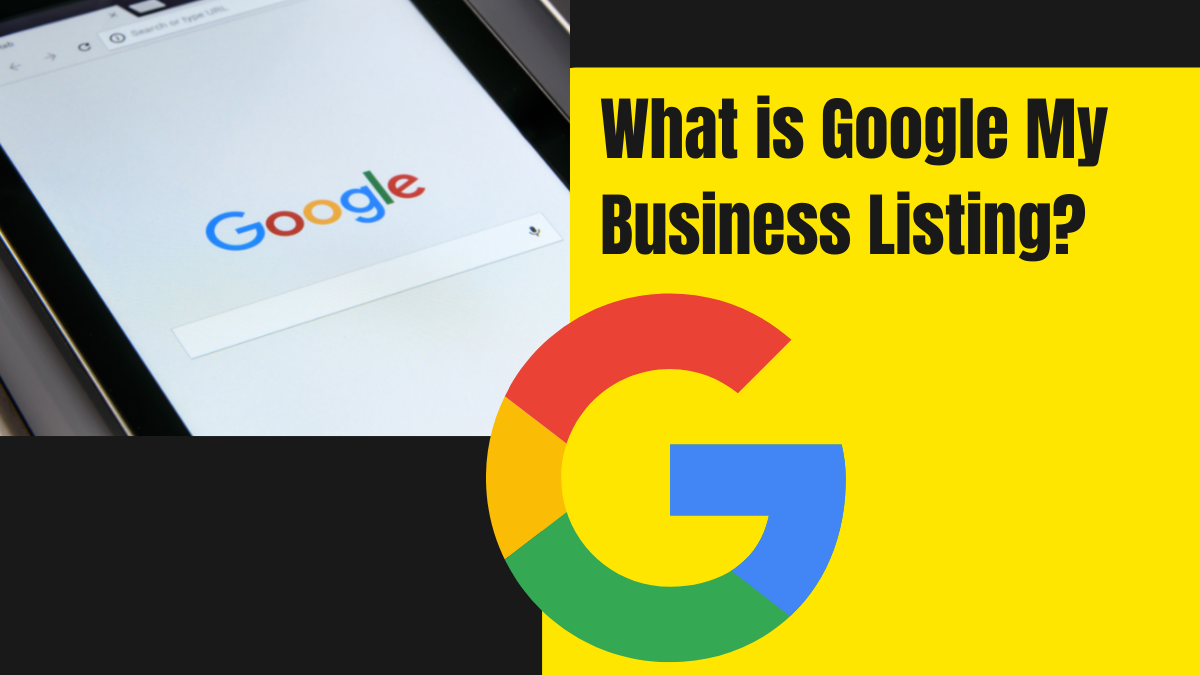 What is Google My Business Listing? Step by Step guide