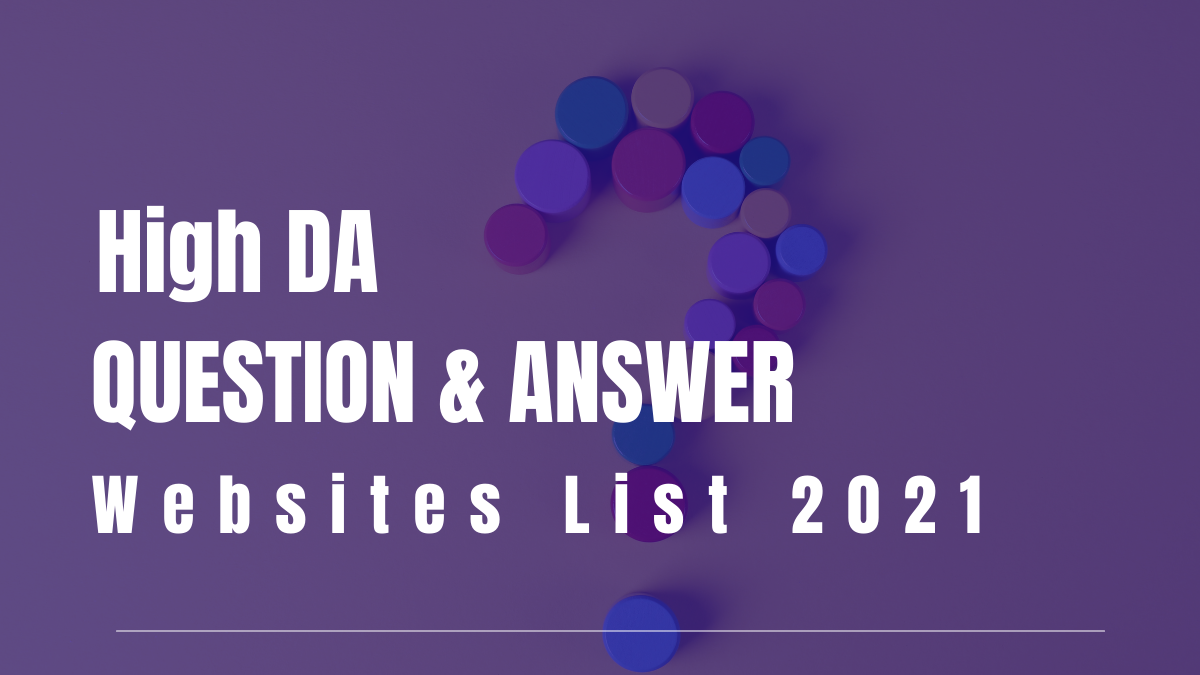 High DA Question and Answer Websites List 2023
