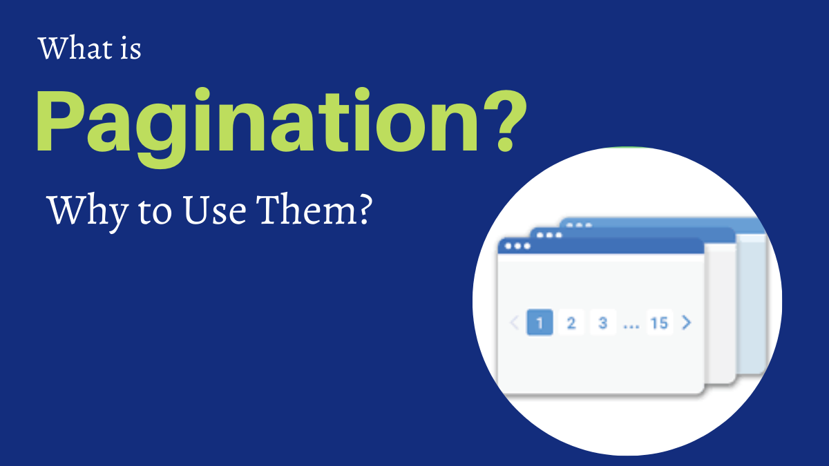 What is Pagination and Why to Use Them?