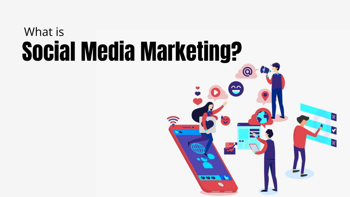What is Social Media Marketing?