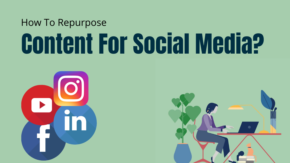 How To Repurpose Content For Social Media?