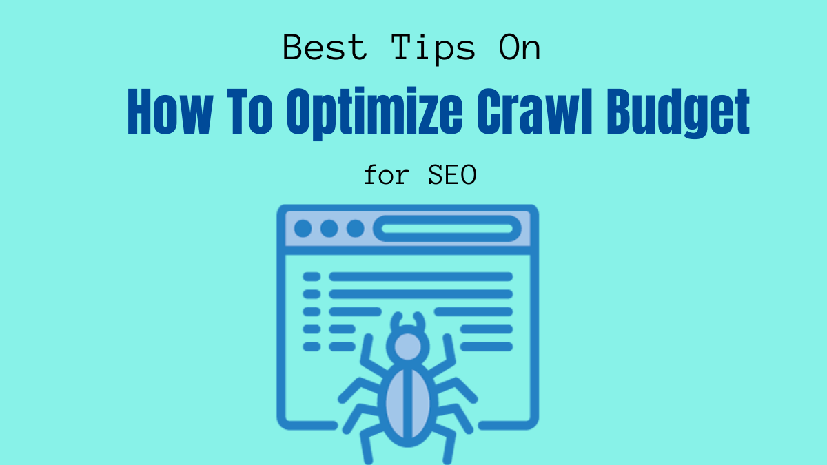 Best Tips On How To Optimize Crawl Budget for SEO