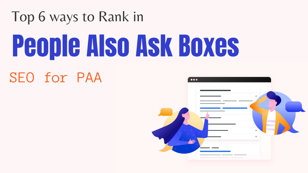 Top 6 ways to Rank in People Also Ask Boxes - SEO for PAA
