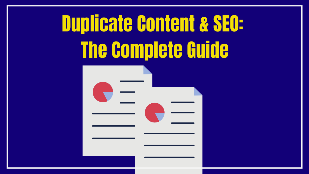 Duplicate Content and SEO: The Complete Guide