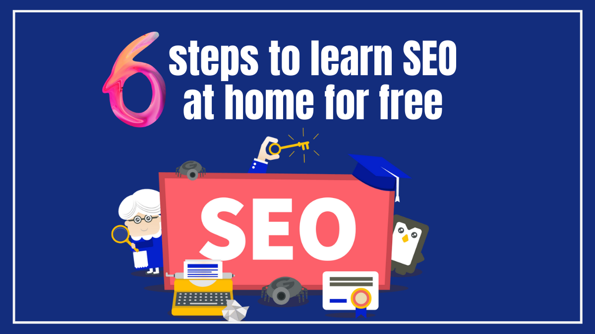 6 steps to learn SEO at home for free