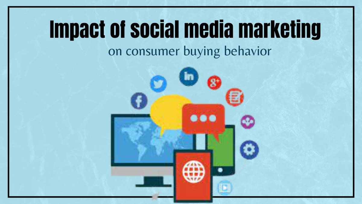 Impact of Social Media Marketing on Consumer Buying Behaviour