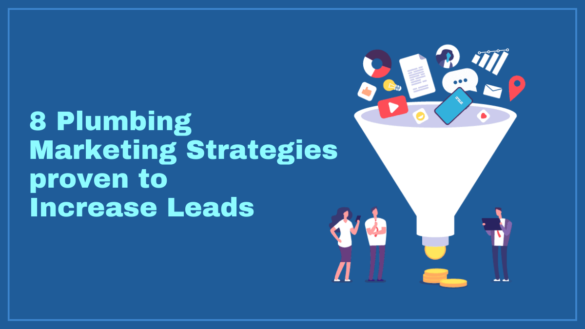 8 Plumbing Marketing Strategies & ideas to Increase Leads