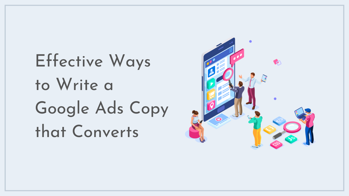 Effective Ways to Write a Google Ads Copy that Converts
