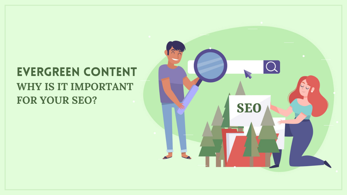 Evergreen Content – Why is it Important for Your SEO?