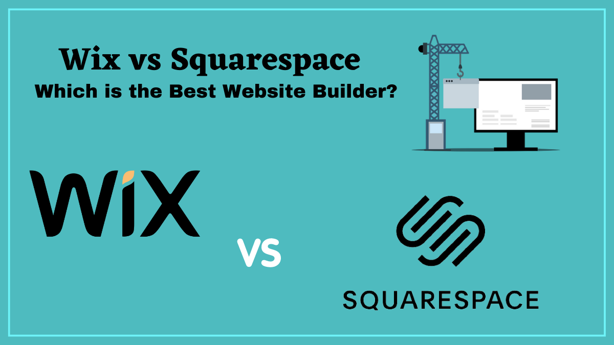Wix vs Squarespace - Which is the Best Website Builder?