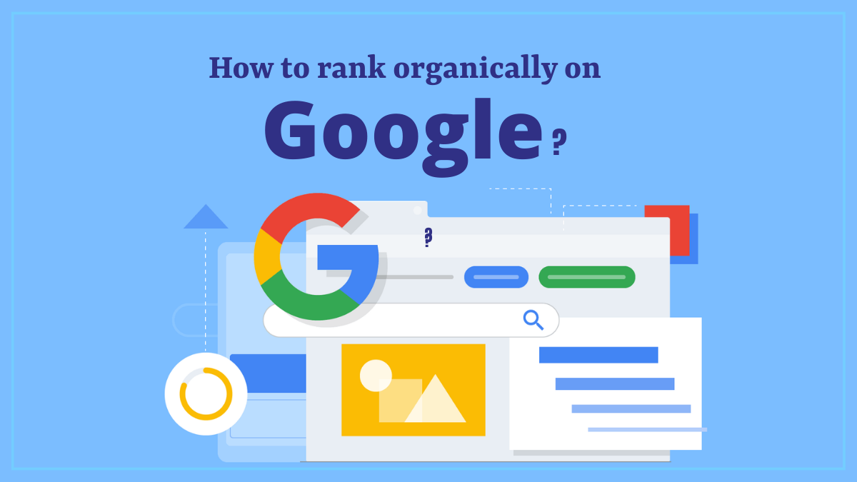 How to rank organically on Google