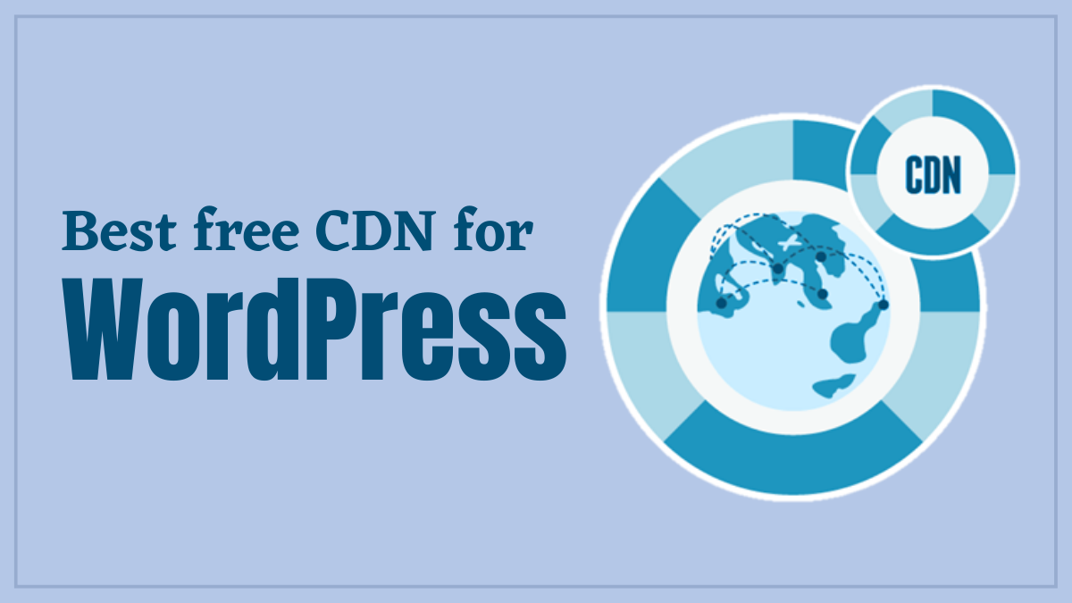 Best free CDN for WordPress [2023]