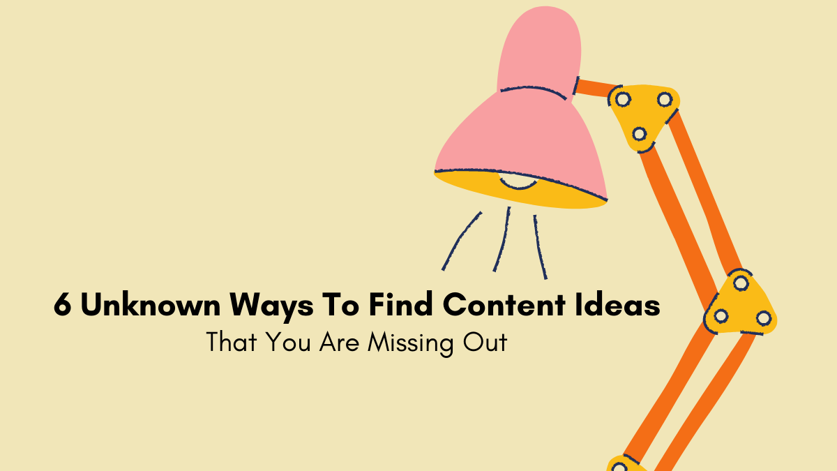 Unknown Ways To Find Content Ideas That You Are Missing Out