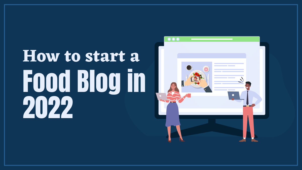 How to Start a Food Blog in 2023