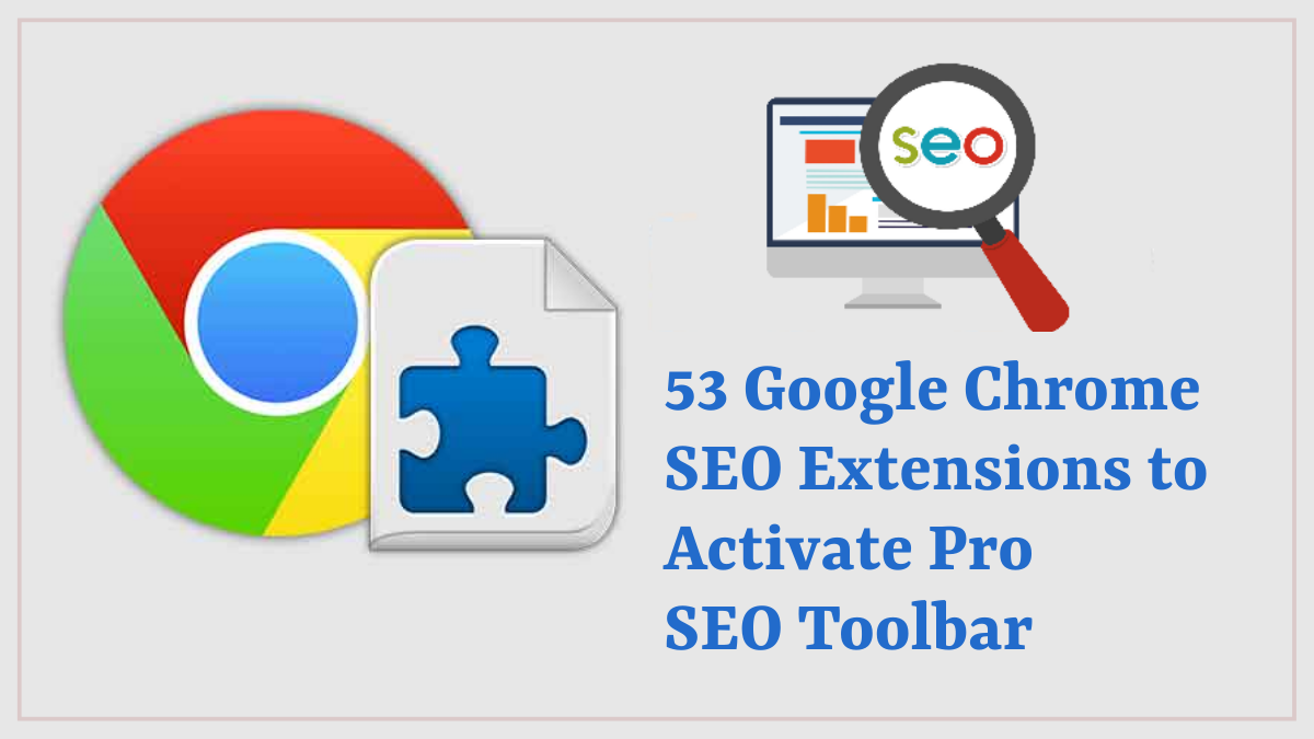 54 Google Chrome SEO Extensions to Activate Pro SEO Toolbar