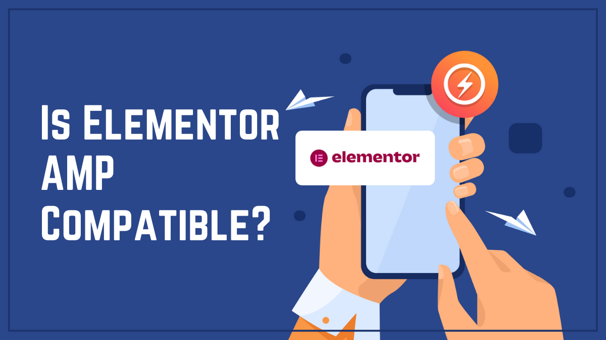 Is Elementor AMP compatible?