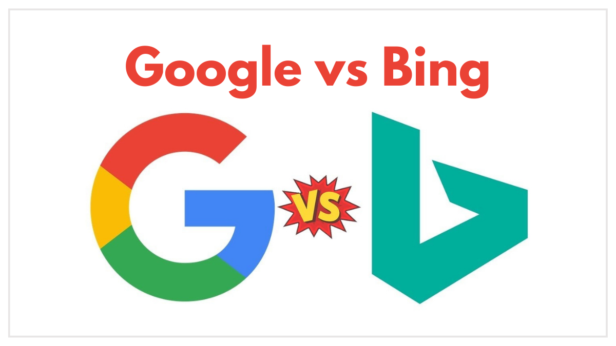 Google vs Bing [Full Comparison]