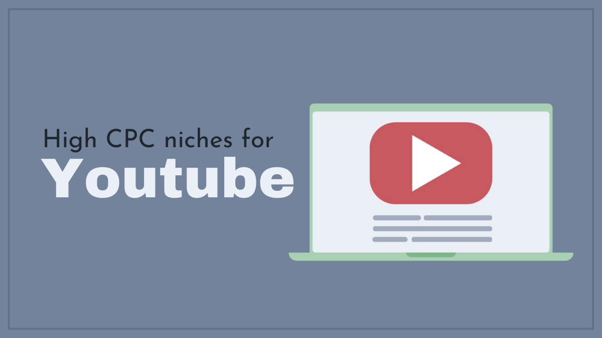 High CPC Niches for Youtube