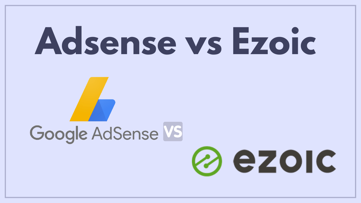 Ezoic Vs AdSense - In Depth Comparison 2023