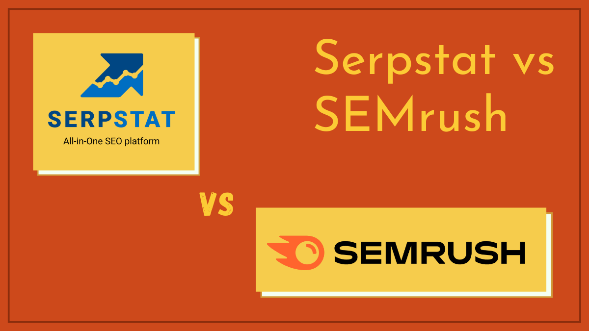Serpstat vs Semrush - A Fair Comparison in 2025