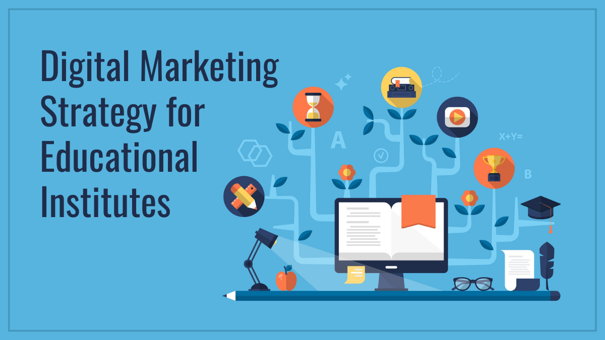 Digital Marketing Strategy for Educational Institutes