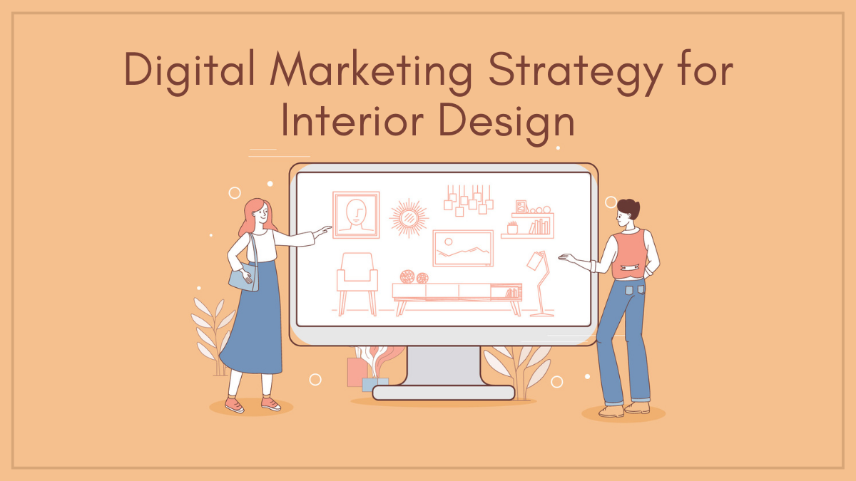 Digital Marketing Strategy for Interior Design