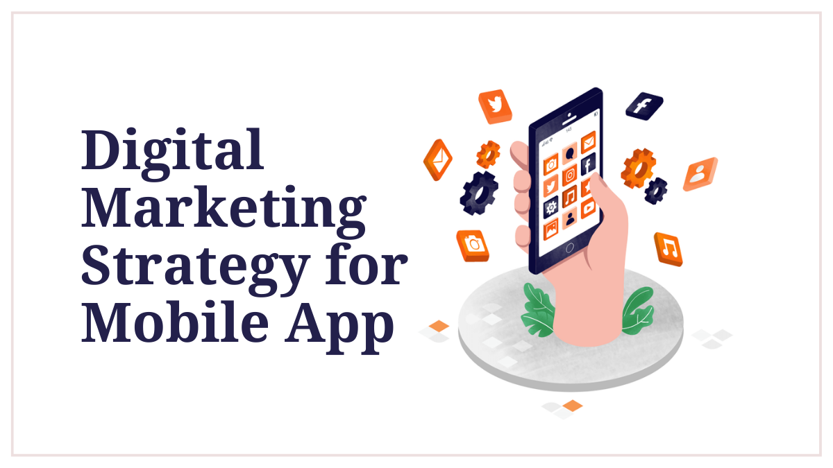 Digital Marketing Strategy for Mobile App
