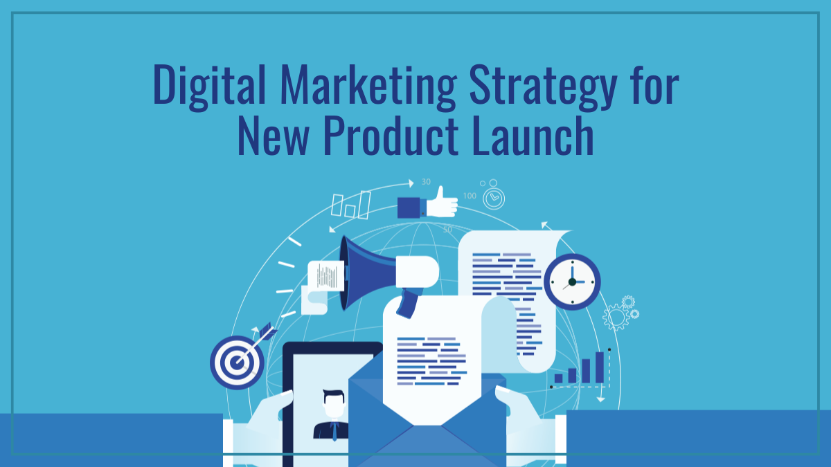 Digital Marketing Strategy for New Product Launch