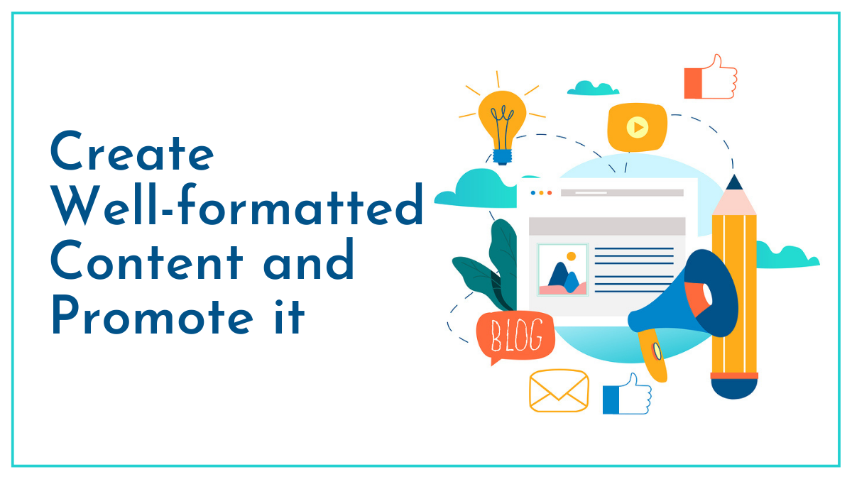 Create well-formatted content and promote it