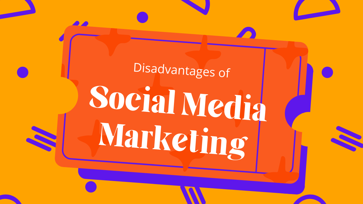 Disadvantages of social media marketing
