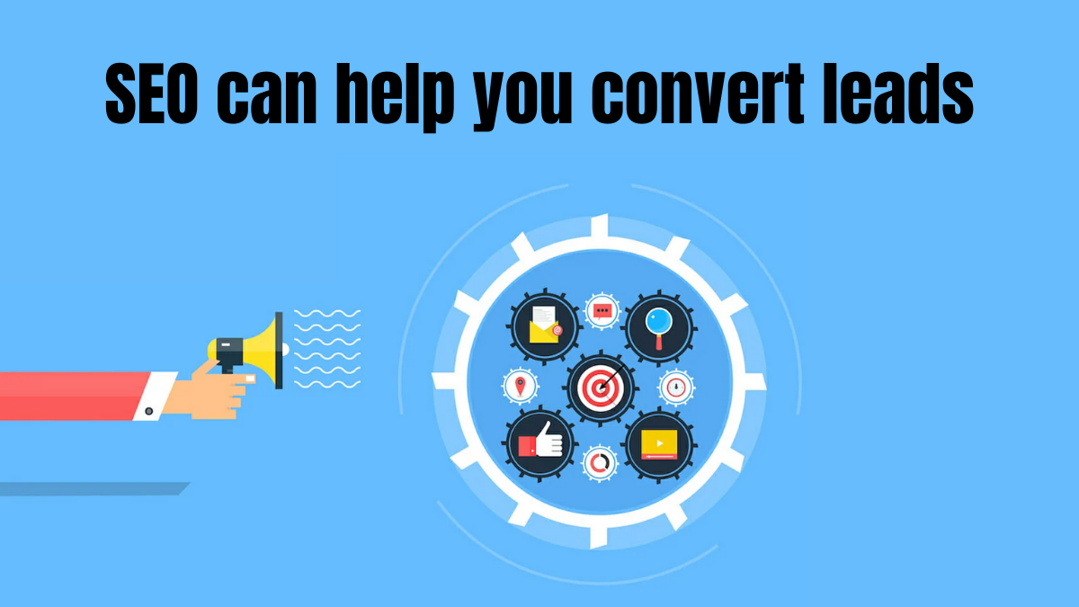 SEO can help you convert leads