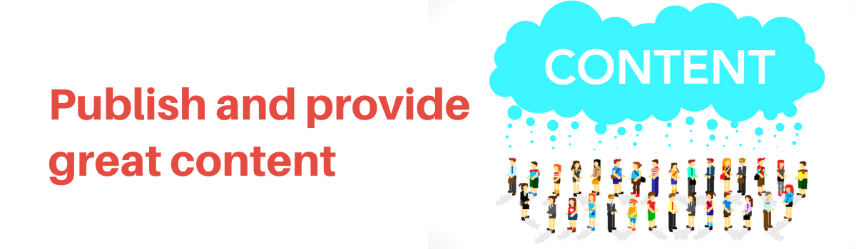 Publish and provide great content
