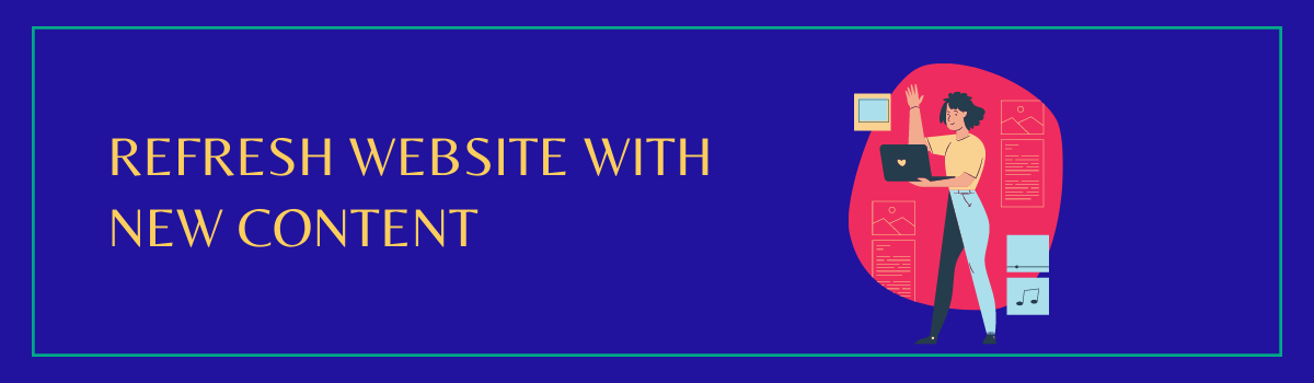 REFRESH WEBSITE WITH NEW CONTENT