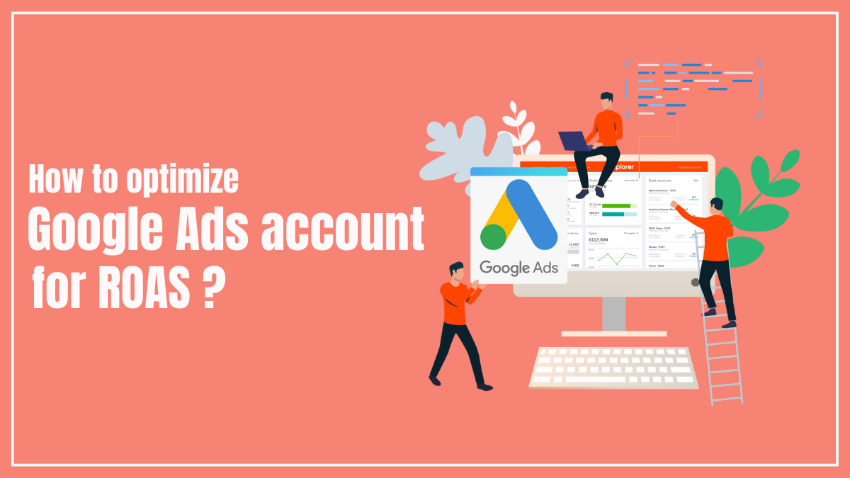 How to optimize Google Ads account for ROAS
