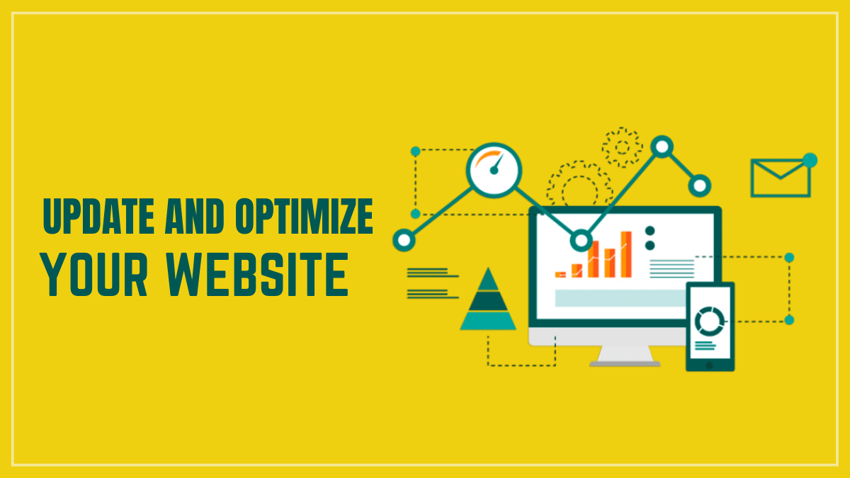 UPDATE AND OPTIMIZE YOUR WEBSITE