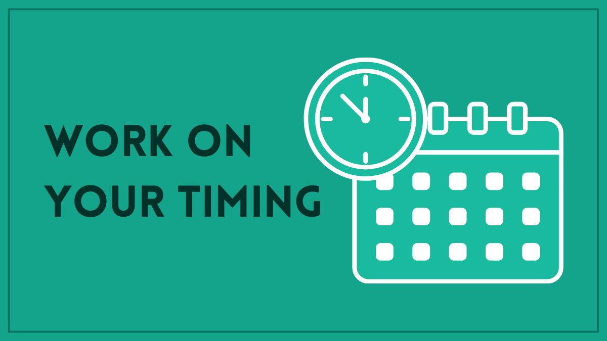 Work on Your Timing