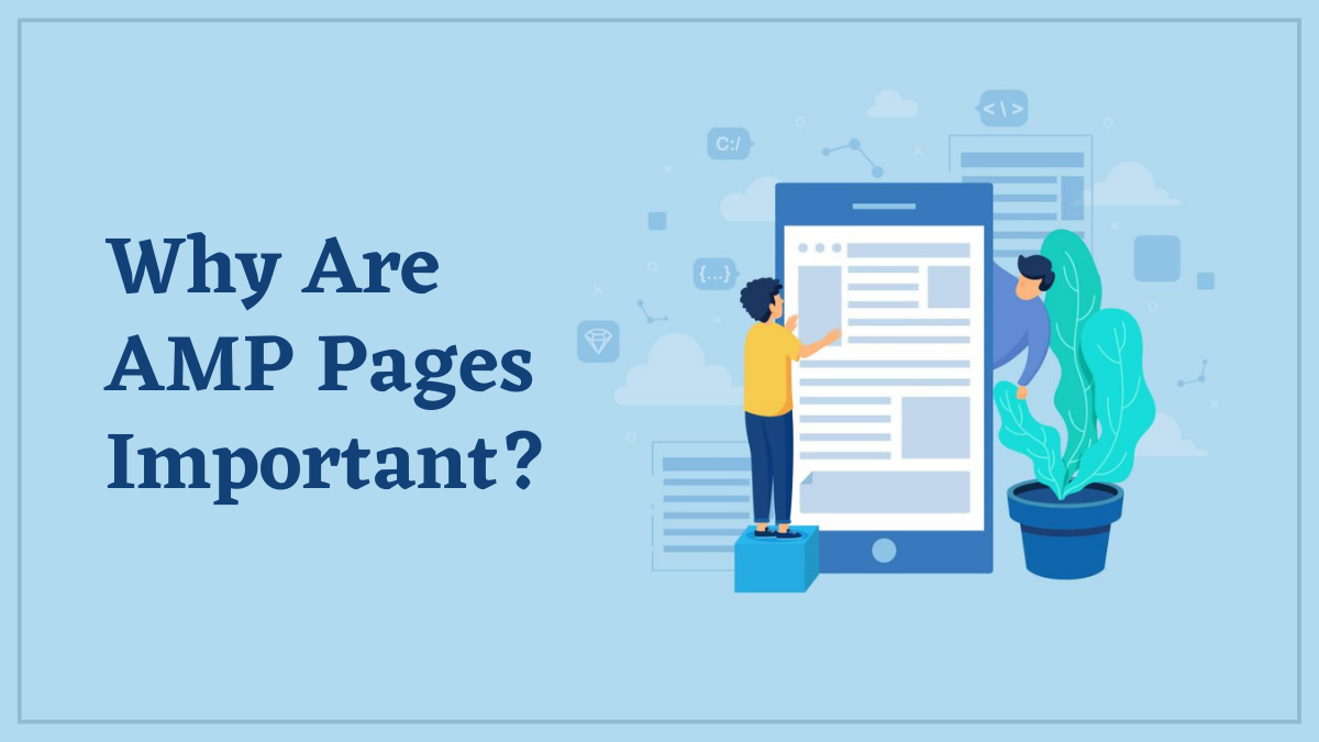 Why Are AMP Pages Important?