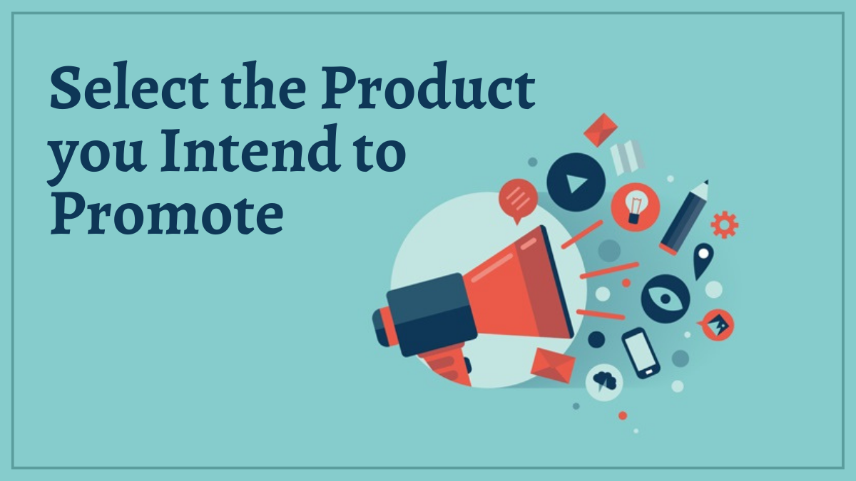Select the Product you Intend to Promote