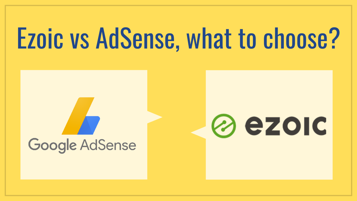 Ezoic vs AdSense, what to choose
