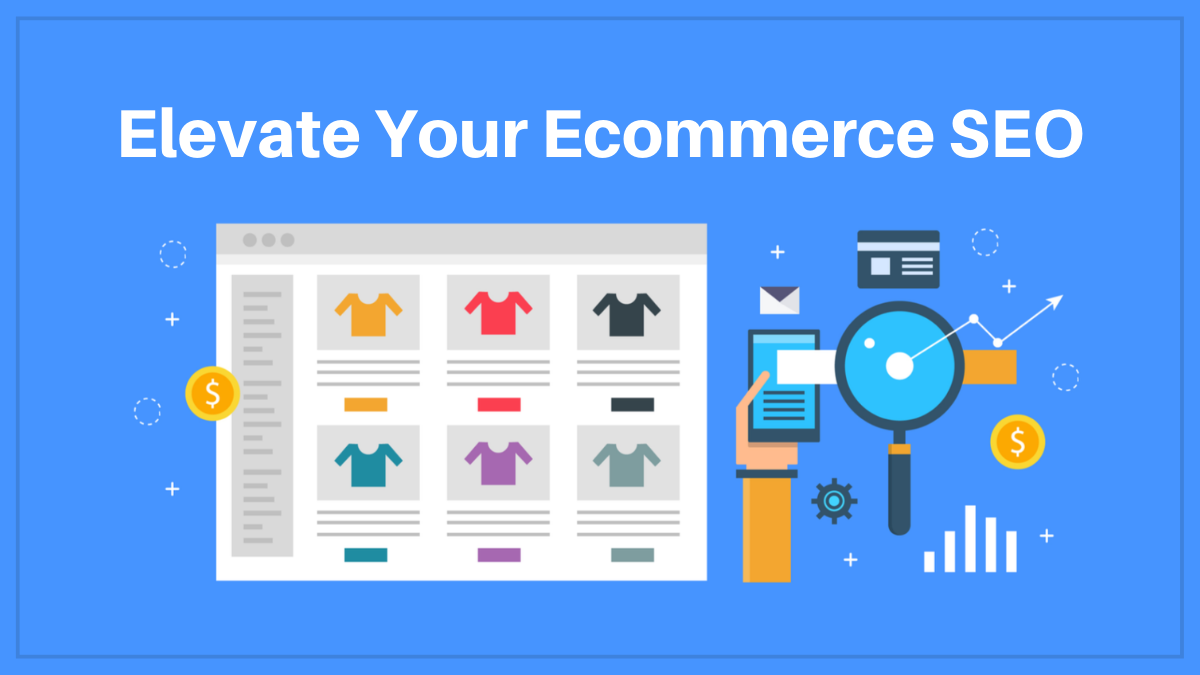 Elevate Your Ecommerce SEO