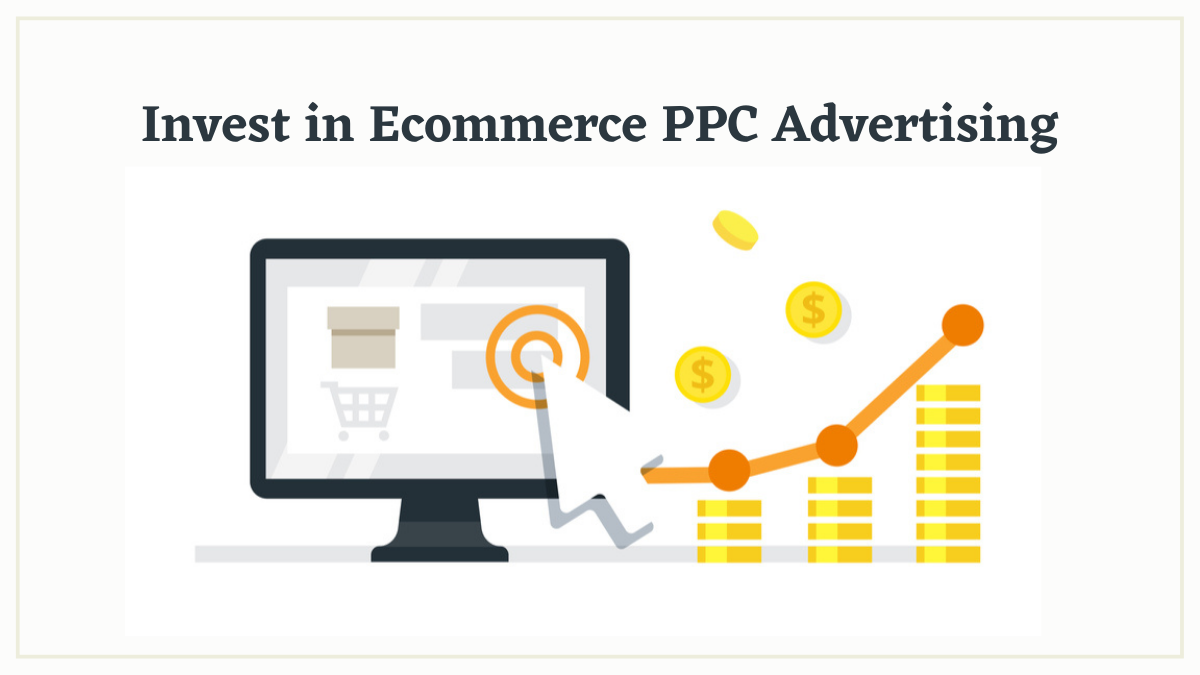 Invest in Ecommerce PPC Advertising