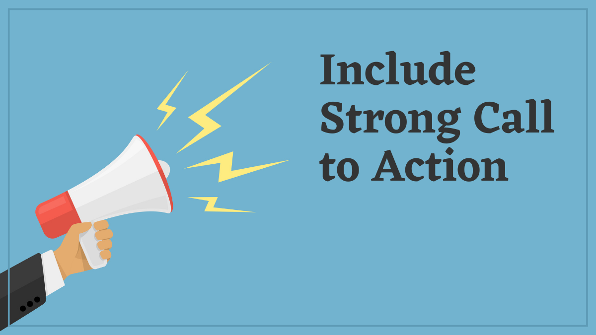 Include Strong Call to Action