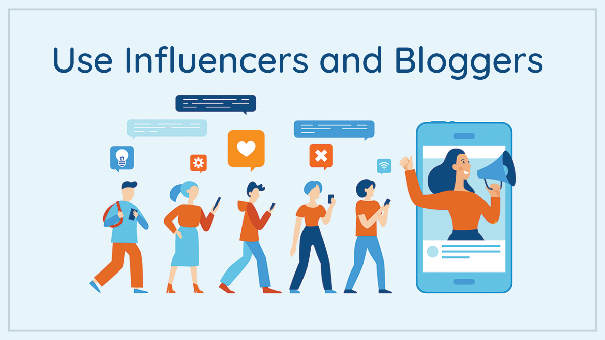 Use influencers and bloggers