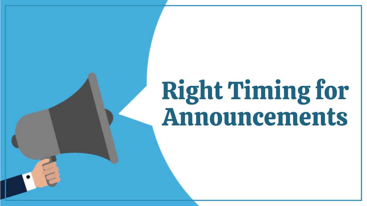 Right Timing for Announcements