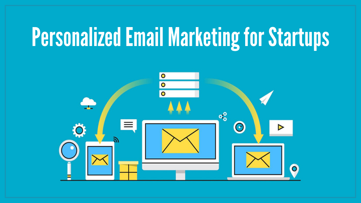 Personalized email marketing for startups